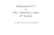 Welcome!!!!!! to Mrs. Dueñas’s class 6 th Grade Foulks Ranch Elementary.