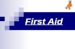 First Aid. What is First Aid ?? It is the immediate assistance or care given to a person who has been injured or suddenly became ill, from the moment.