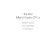 B1110 Multi-Cycle CPUs ENGR xD52 Eric VanWyk Fall 2012.