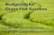 Budgeting for Grass Fed Success Joe Colyn, Originz Gary Matteson, Farm Credit Council Allen Williams, Livestock Management Consultants.