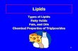 1 Lipids Types of Lipids Fatty Acids Fats, and Oils Chemical Properties of Triglycerides.