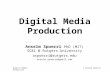 © Anselm SpoerriDigital Media Production Info + Web Tech Course Anselm Spoerri PhD (MIT) SC&I @ Rutgers University aspoerri@rutgers.edu anselm.spoerri@gmail.com.