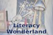 Literacy Wonderland. Teaching and Learning Cycle  What do the students need to learn?  Why is it important?  What do they already know?  How will.