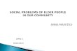 SOCIAL PROBLEMS OF ELDER PEOPLE IN OUR COMMUNITY ΑΝΝΑ ΜΑΛΕΣΚΑ OPEN-3 18/01/2013.