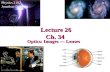 Lecture 26 Ch. 34 Physics 2102 Jonathan Dowling Optics: Images — Lenses.