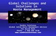 Global Challenges and Solutions in Waste Management Sandra Cointreau Global Solid Waste Management Advisor The World Bank Phone: 1 860 488 5910 .