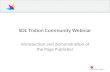 SDL Tridion Community Webinar Introduction and demonstration of the Page Publisher.