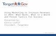© 2015 TargetGov Using Marketing to Increase Revenues in 2015: What Works, What is a Waste and Proven Tactics For Success Presented by: Gloria Larkin President,