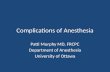 Complications of Anesthesia Patti Murphy MD, FRCPC Department of Anesthesia University of Ottawa.