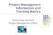 Project Management Information and Tracking Basics Technology Services Project Management Office.