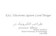 ESL: Electronic System Level Design طراحی الکترونیک در سطح سیستم Maziar Goudarzi Sharif University of Technology Fall 2009.