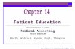 © 2009 The McGraw-Hill Companies, Inc. All rights reserved 14-1 Patient Education PowerPoint® presentation to accompany: Medical Assisting Third Edition.