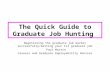 The Quick Guide to Graduate Job Hunting Negotiating the graduate job market successfully/Getting your 1st graduate job Paul Martin Careers and Graduate.