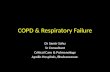 COPD & Respiratory Failure Dr Samir Sahu Sr Consultant Critical Care & Pulmonology Apollo Hospitals, Bhubaneswar.