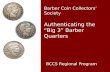 Barber Coin Collectors’ Society Authenticating the “Big 3” Barber Quarters BCCS Regional Program.