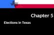 Chapter 5 Elections in Texas. Texas voters select officials in all three branches. Texans vote on many more local offices than other states –County,