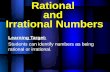 Rational and Irrational Numbers Learning Target: Students can identify numbers as being rational or irrational.