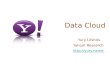 Data Cloud Yury Lifshits Yahoo! Research .