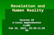 Revelation and Human Reality Session 56 A-level Amphitheater LLUMC Feb 26, 2011, 10:30-11:30 AM.