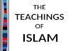 THE TEACHINGS OF ISLAM Essential Question: What are the major teachings of Islam?