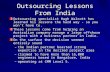 Outsourcing Lessons From India Outsourcing specialist Hugh Walcott has learned his lessons the hard way - so you won't have to. These lessons come from.