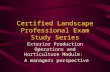 Certified Landscape Professional Exam Study Series Exterior Production Operations and Horticulture Module: A managers perspective.