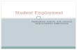 PREPARING HIRING DOCUMENTS FOR STUDENT EMPLOYEES Student Employment.