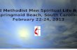 United Methodist Men Spiritual Life Retreat Springmaid Beach, South Carolina February 22-24, 2013 Rev. James L. Friday.