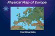 Physical Map of Europe Ural Mountains 1. Physical Map of Europe Ural Mountains.