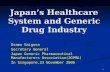 1 Japan ’ s Healthcare System and Generic Drug Industry Osamu Saigusa Secretary General Japan Generic Pharmaceutical Manufacturers Association(JGPMA) In.