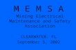 M E M S A CLEARWATER, FL September 5, 2002 Mining Electrical Maintenance and Safety Association.
