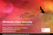 Windows Vista Security Rafal Lukawiecki, Strategic Consultant rafal@projectbotticelli.co.uk Project Botticelli Ltd This presentation is based on work by.