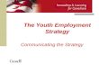 The Youth Employment Strategy Communicating the Strategy.