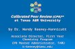 Calibrated Peer Review (CPR) TM at Texas A&M University by Dr. Wendy Keeney-Kennicutt Associate Director, First Year Chemistry Program CPR Master Administrator,