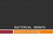 BACTERIAL GROWTH Industrial Microbiology. Bacterial growth 4-2  Binary fission  Generation time  Phases of growth.