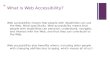 + What is Web Accessibility? Web accessibility means that people with disabilities can use the Web. More specifically, Web accessibility means that people.