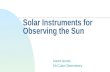 Solar Instruments for Observing the Sun David Groski Mt Cuba Observatory.