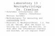Laboratory 13 : Neurophysiology Dr. Craelius Autonomic (Involuntary) and Somatic (Voluntary) Nervous Systems) Methodologies for measuring and controlling.