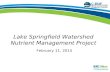 Lake Springfield Watershed Nutrient Management Project February 11, 2015.