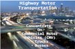 Highway Motor Transportation Concentrate On Commercial Motor Vehicles (CMV) Trucks Busses.