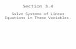Solve Systems of Linear Equations in Three Variables. Section 3.4.