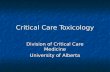 Critical Care Toxicology Division of Critical Care Medicine University of Alberta.