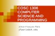 COSC 1306 COMPUTER SCIENCE AND PROGRAMMING Jehan-François Pâris jfparis@uh.edu.