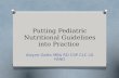 Putting Pediatric Nutritional Guidelines into Practice Alayne Gatto MBA RD CSP CLC LD FAND.