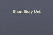Short Story Unit. Genre ► A category of literature ► Example: short story, poetry, or drama.