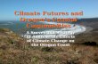 Climate Futures and Oregon’s Coastal Communities A Survey and Strategy to Address the Effects of Climate Change on the Oregon Coast.