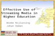 Effective Use of Streaming Media in Higher Education Wiebe Nijlunsing Johan Oomen.