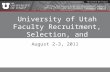 Office for Equity & Diversity(Academic Campus) Office of Faculty and Academic Personnel (Health Sciences Campus) University of Utah Faculty Recruitment,