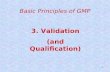 1 3. Validation (and Qualification) Basic Principles of GMP.