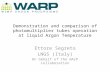 Demonstration and comparison of photomultiplier tubes operation at liquid Argon Temperature Ettore Segreto LNGS (Italy) On behalf of the WArP Collaboration.
